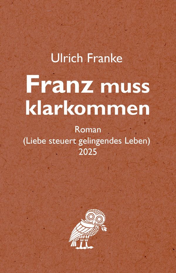 Franz muss klarkommen - Ulrich Franke (Buch)