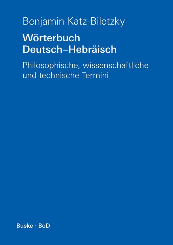 Wörterbuch Deutsch-Hebräisch - Benjamnin Katz-Biletzky (Buch)