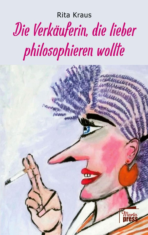 Die Verkäuferin, die lieber philosophieren wollte - Rita Kraus (Buch)