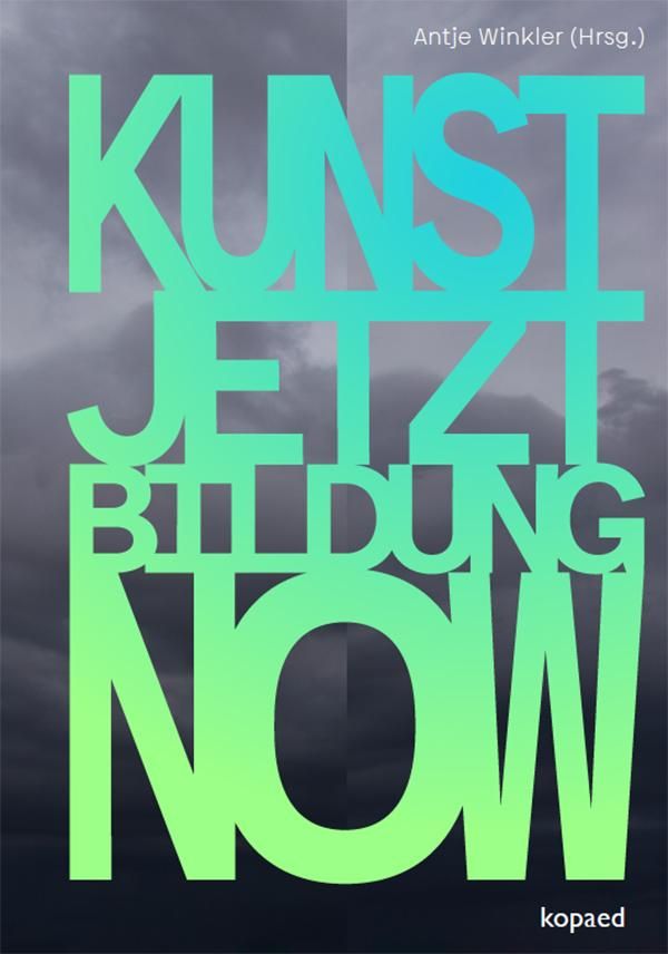 Kunst! Jetzt! Bildung! Now! (Buch)