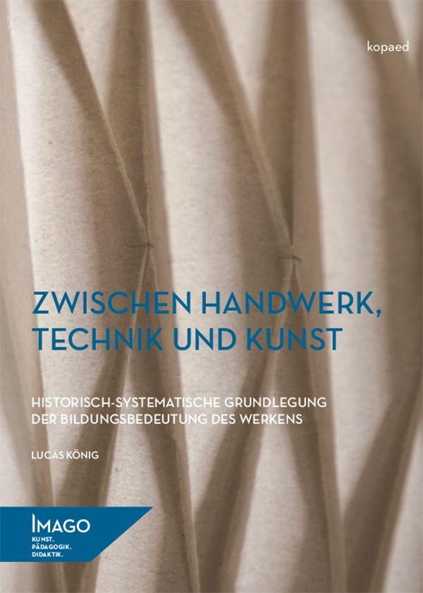 Zwischen Handwerk, Technik und Kunst - Lucas König (Buch)