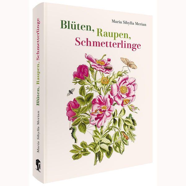 Maria Sibylla Merian - Blüten, Raupen, Schmetterlinge (Jubiläumsaus...