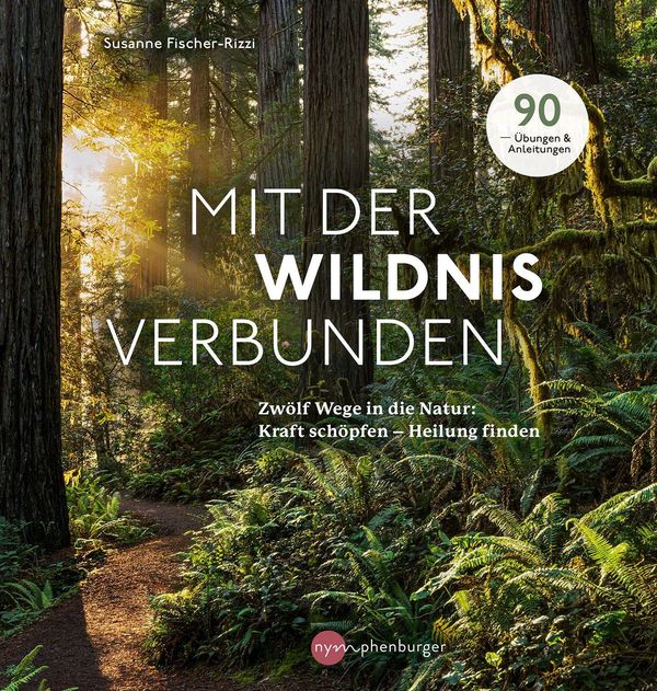 Mit der Wildnis verbunden - Susanne Fischer-Rizzi (Buch)