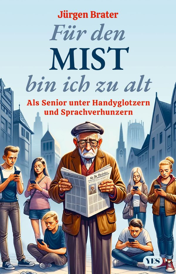 Für den Mist bin ich zu alt - Jürgen Brater (Buch)