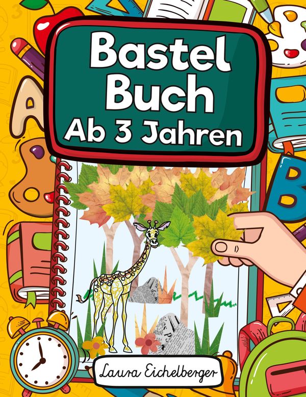 Bastelbuch Ab 3 Jahren - Laura Eichelberger (Buch)