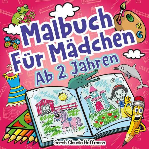 Malbuch Für Mädchen Ab 2 Jahren - Sarah Claudia Hoffmann (Buch)