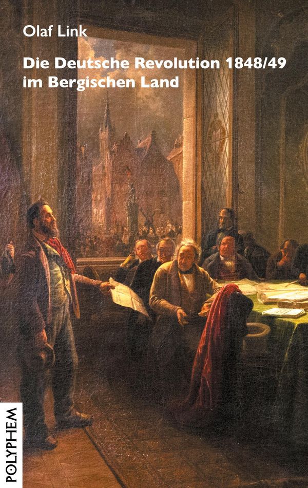 Die Deutsche Revolution 1848/49 im Bergischen Land - Olaf Link (Buch)