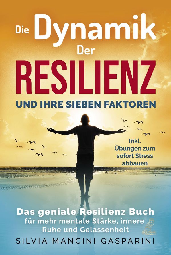 Die Dynamik der Resilienz und ihre sieben Faktoren (Buch)