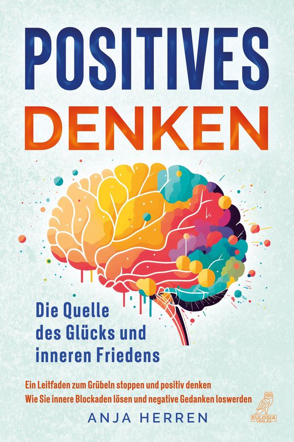 Positives Denken - Die Quelle des Glücks und inneren Friedens (Buch)