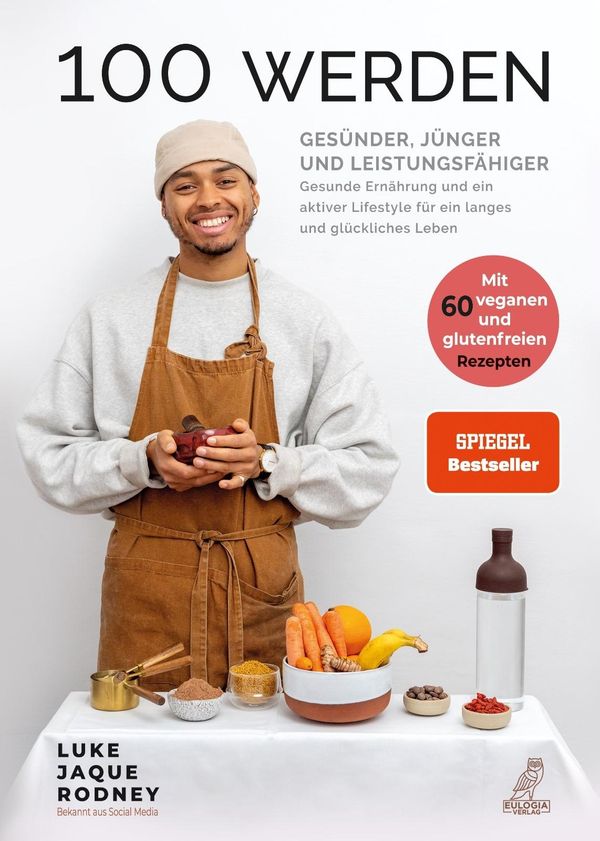 100 werden - Gesünder, jünger und leistungsfähiger - Luke Jaque-Rodney
