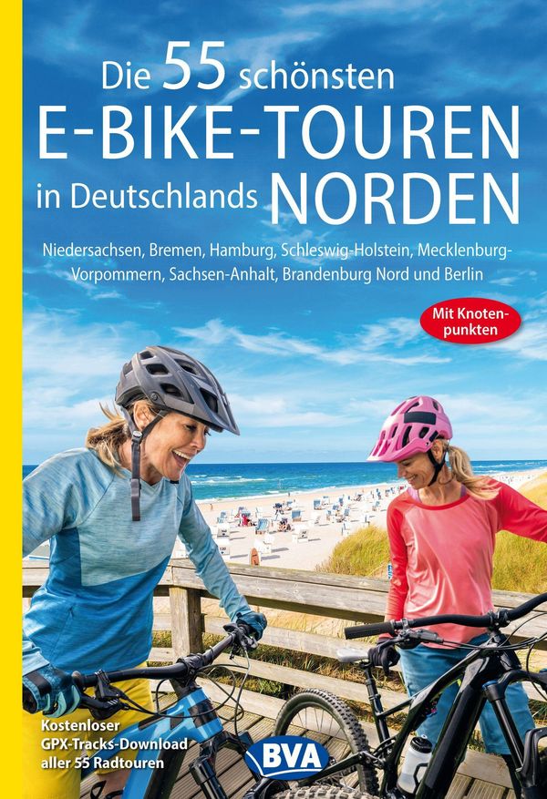 BVA Die 55 schönsten E-Bike-Touren in Deutschlands Norden mit Knote...