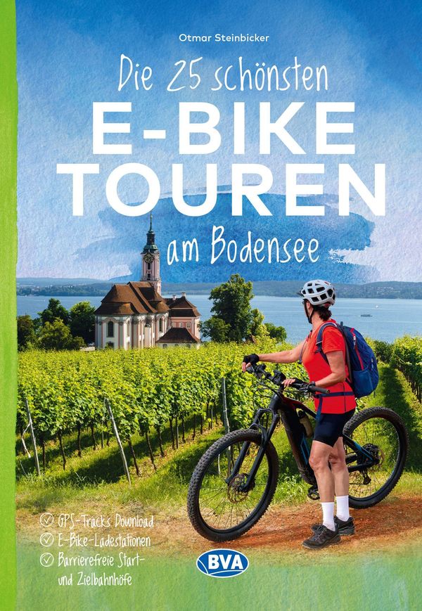 BVA Die 25 schönsten E-Bike Touren am Bodensee - Otmar Steinbicker