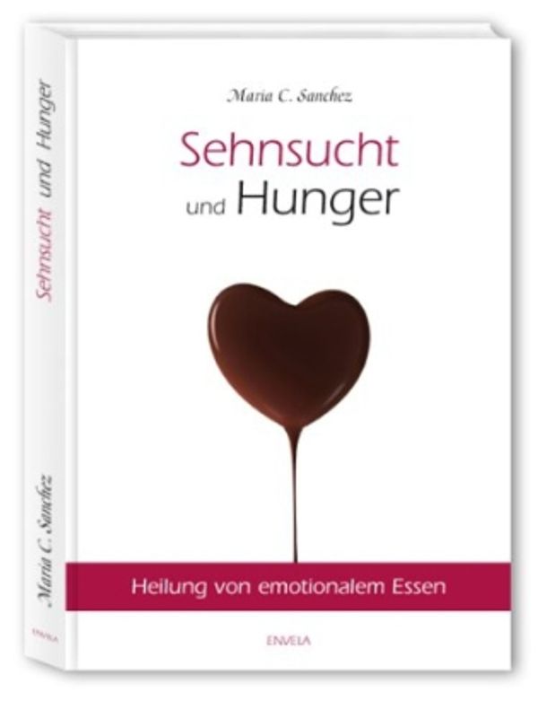 Sehnsucht und Hunger - Maria Sanchez (Buch)