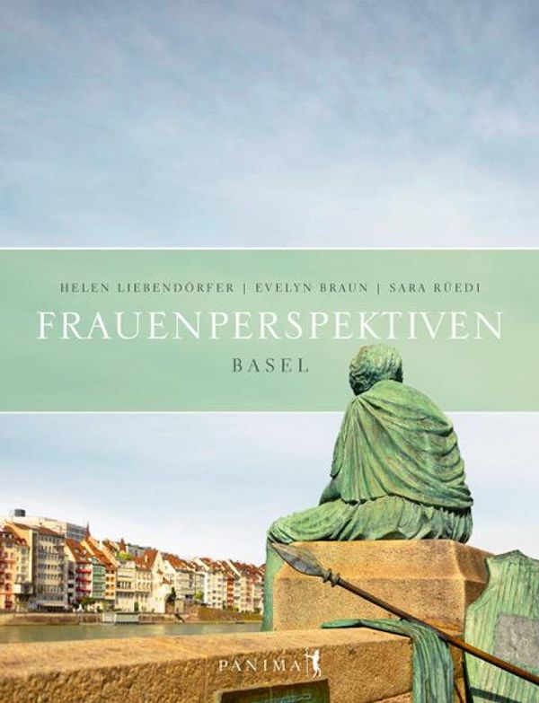 Frauenperspektiven Basel - Helen Liebendörfer (Buch)