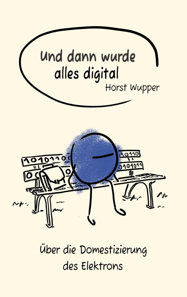 Und dann wurde alles digital - Horst Wupper (Buch)
