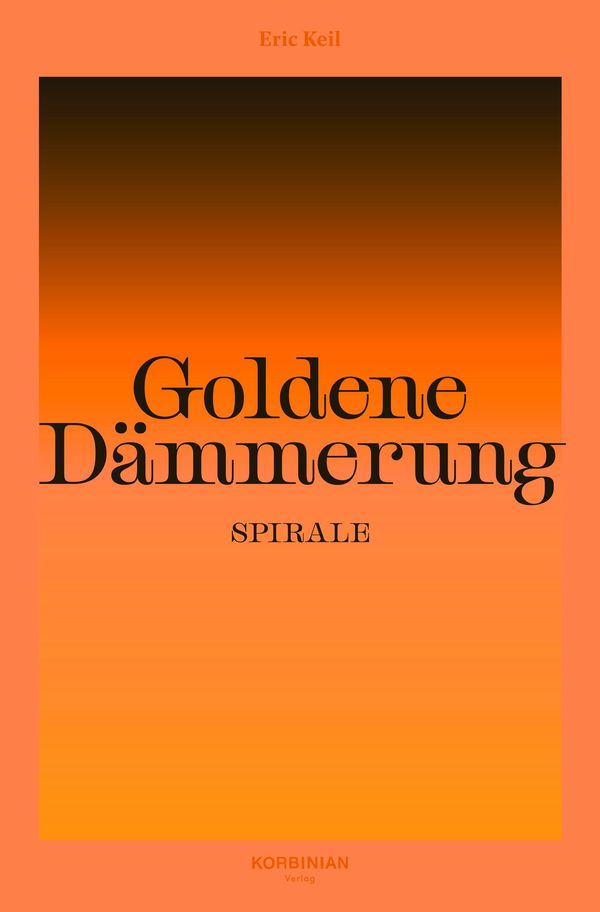 Goldene Dämmerung: Spirale - Eric Keil (Buch)