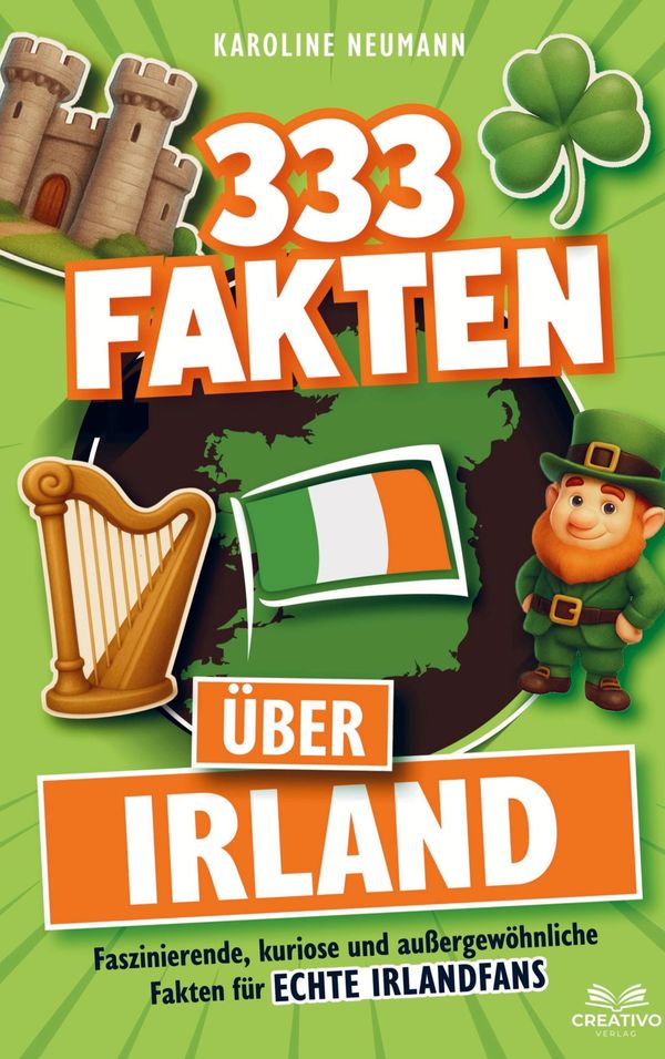 333 Fakten über Irland: Faszinierende, kuriose und außergewöhnliche...