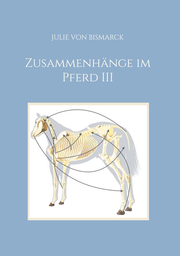 Zusammenhänge im Pferd III - Julie von Bismarck (Buch)