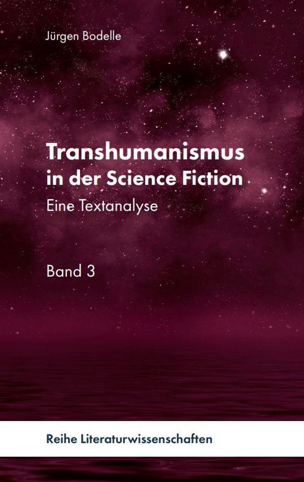 Transhumanismus in der Science Fiction - Jürgen Bodelle (Buch)