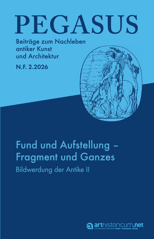 PEGASUS. Beiträge zum Nachleben antiker Kunst und Architektur / N. ...