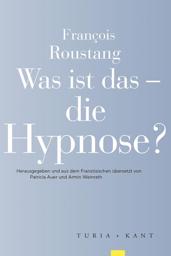 Was ist das - die Hypnose? - François Roustang (Buch)