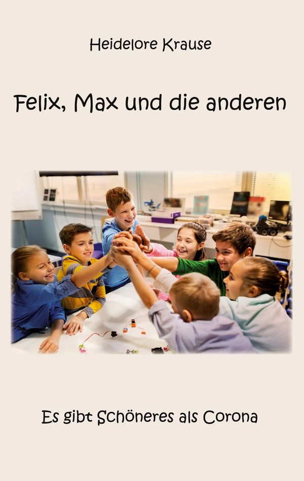 Felix, Max und die anderen - Heidelore Krause (Buch)