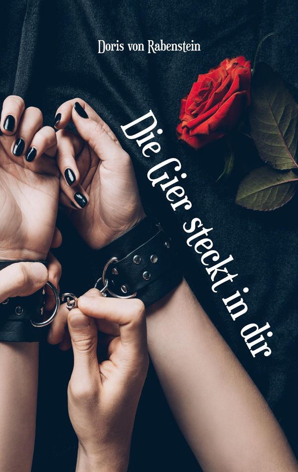 Die Gier steckt in dir - Doris von Rabenstein (Buch)