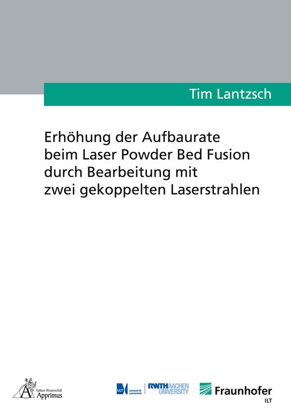 Erhöhung der Aufbaurate beim Laser Powder Bed Fusion durch Bearbeit...