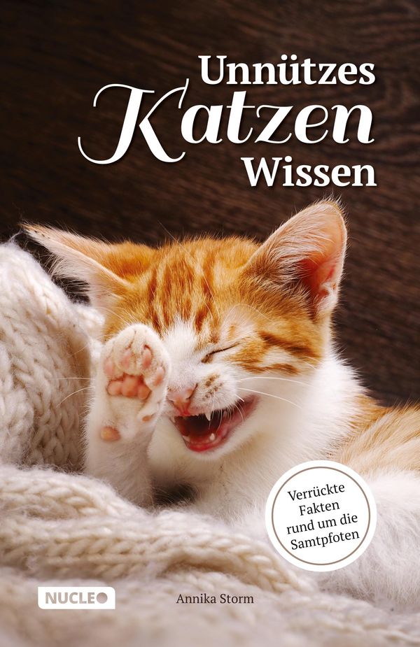 Unnützes Katzen Wissen: Verrückte Fakten rund um die Samtpfoten (Buch)