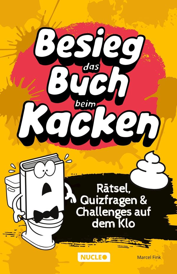 Besieg das Buch beim Kacken: Rätsel, Quizfragen & Challenges auf de...