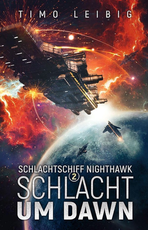 Schlachtschiff Nighthawk: Schlacht um Dawn - Timo Leibig (Buch)