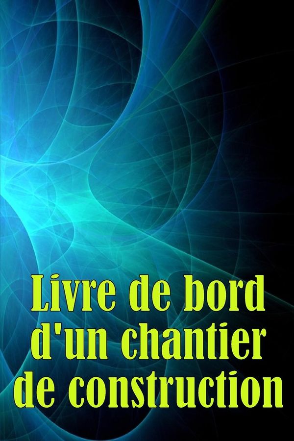 Livre de bord dun chantier de construction - Mireille Kaplan (Buch)