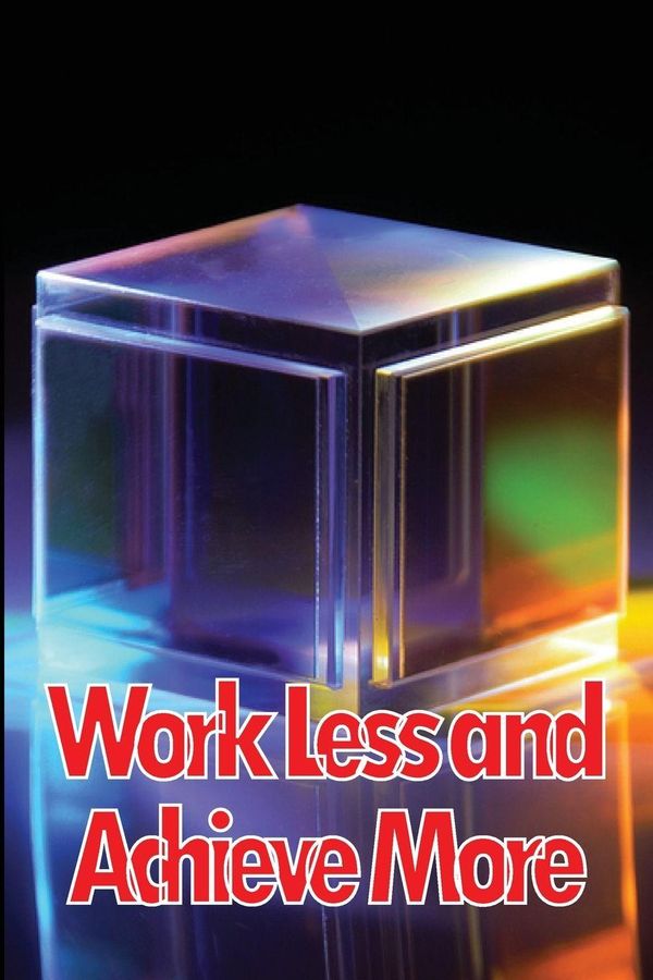 Work Less and Achieve More - Dan Selness (Buch)