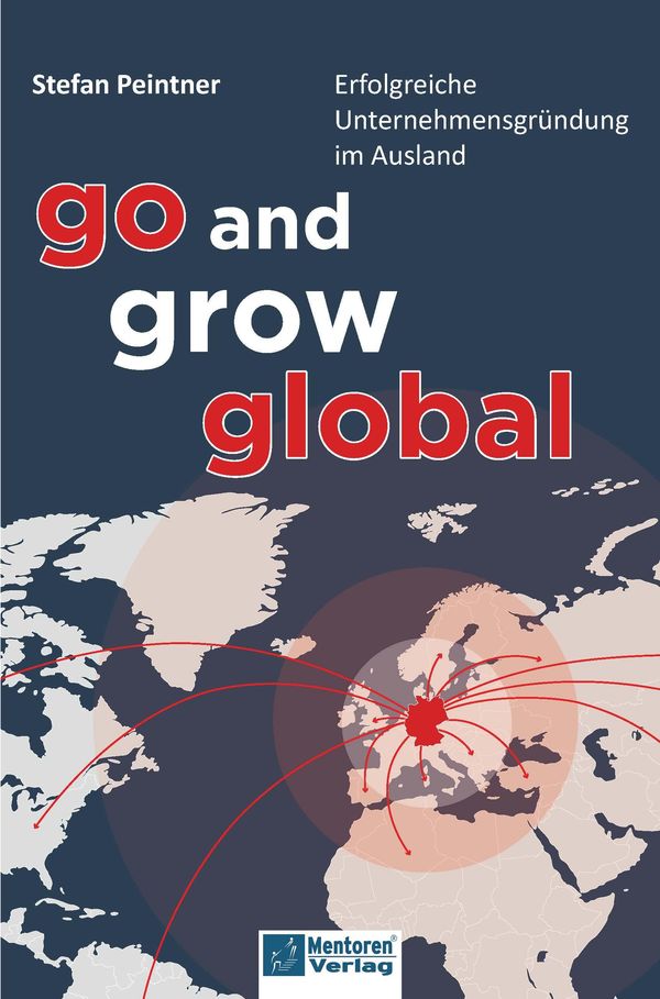Go and grow global - Stefan Peintner (Buch)