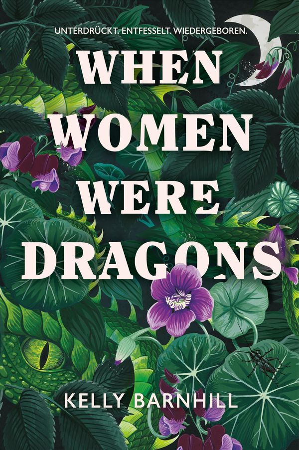 When Women were Dragons - Unterdrückt. Entfesselt. Wiedergeboren: E...