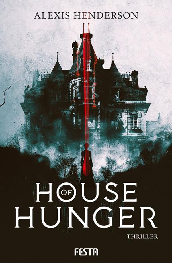 House of Hunger - Alexis Henderson (Buch)
