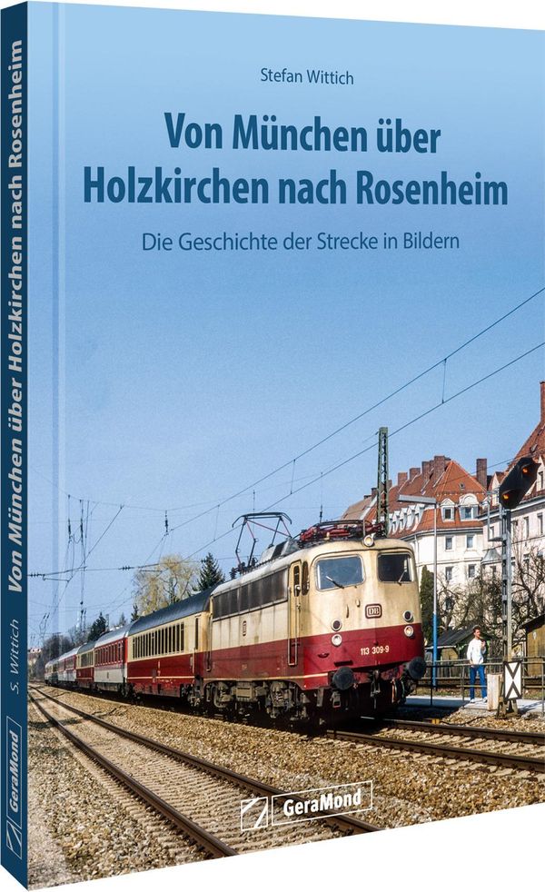 Von München über Holzkirchen nach Rosenheim - Stefan Wittich (Buch)
