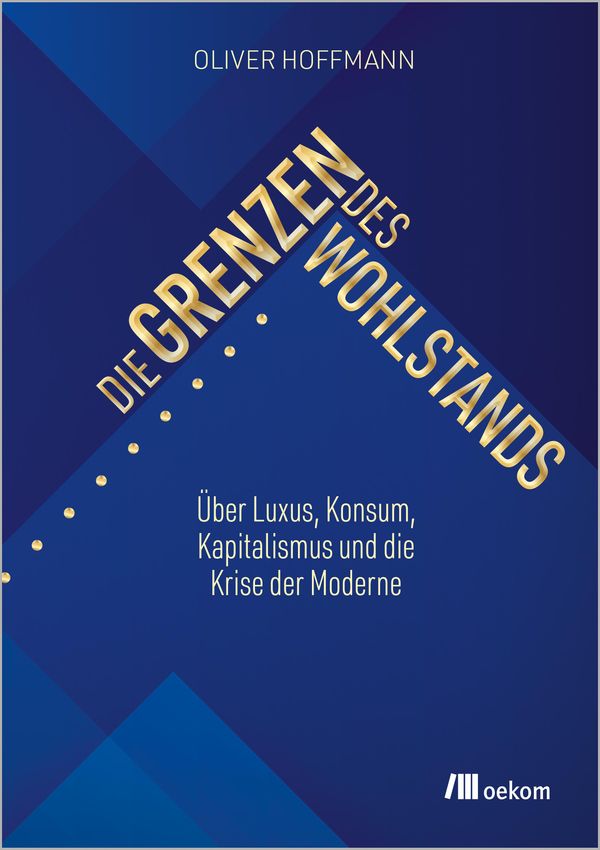 Die Grenzen des Wohlstands - Oliver Hoffmann (Buch)