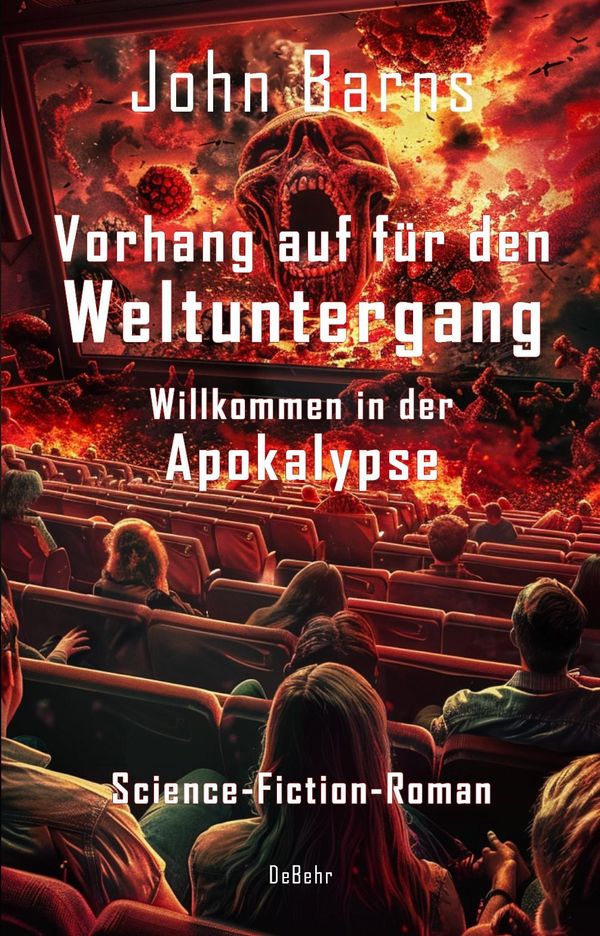 Vorhang auf für den Weltuntergang - Willkommen in der Apokalypse - ...