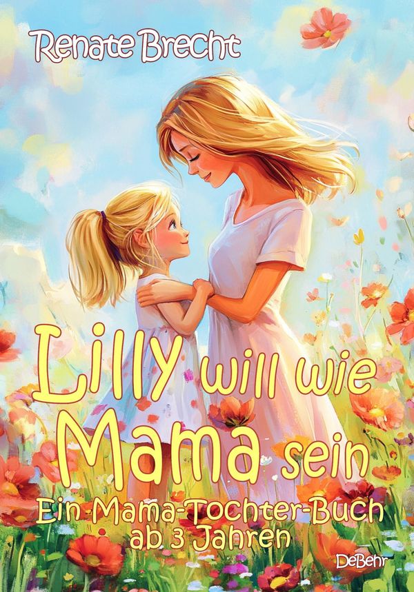 Lilly will wie Mama sein - Ein Mama-Tochter-Buch ab 3 Jahren (Buch)