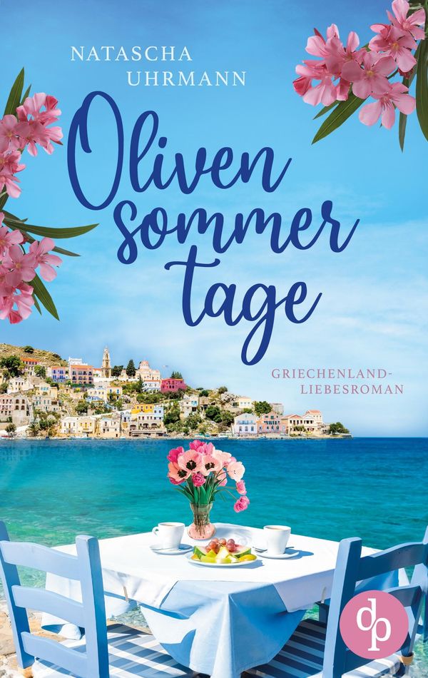Olivensommertage | Ein Griechenland-Liebesroman - Natascha Uhrmann