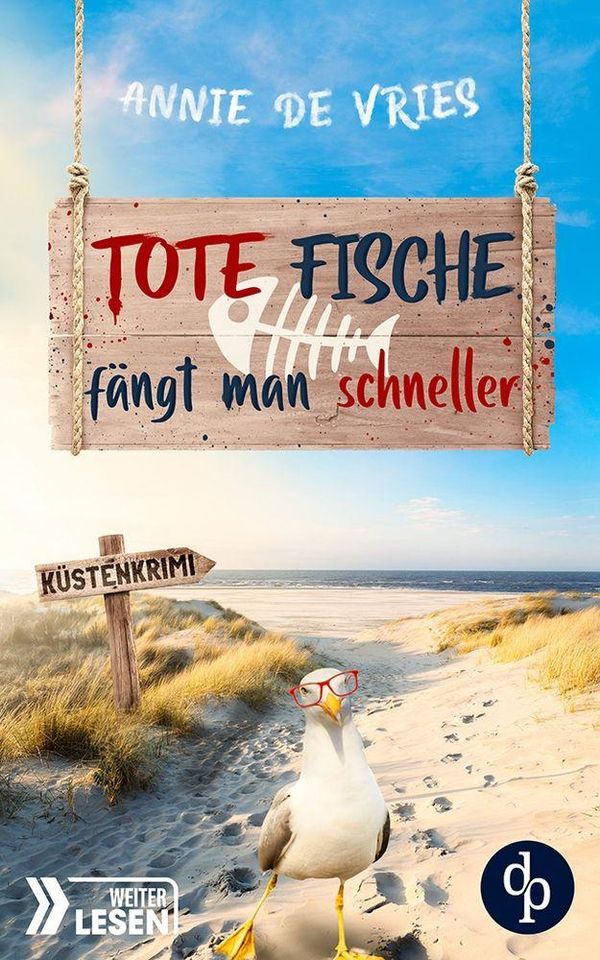 Tote Fische fängt man schneller - Annie De Vries (Buch)
