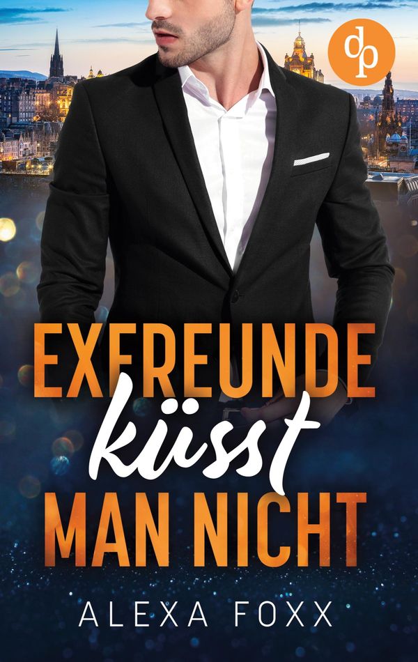 Exfreunde küsst man nicht - Alexa Foxx (Buch)
