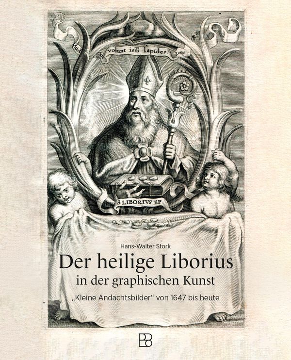 Der heilige Liborius in der grafischen Kunst - Hans-Walter Stork