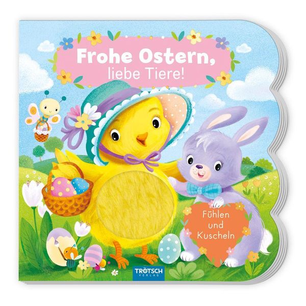 TRÖTSCH - Fühlbuch Frohe Ostern liebe Tiere Fühlen und Kuscheln (Buch)