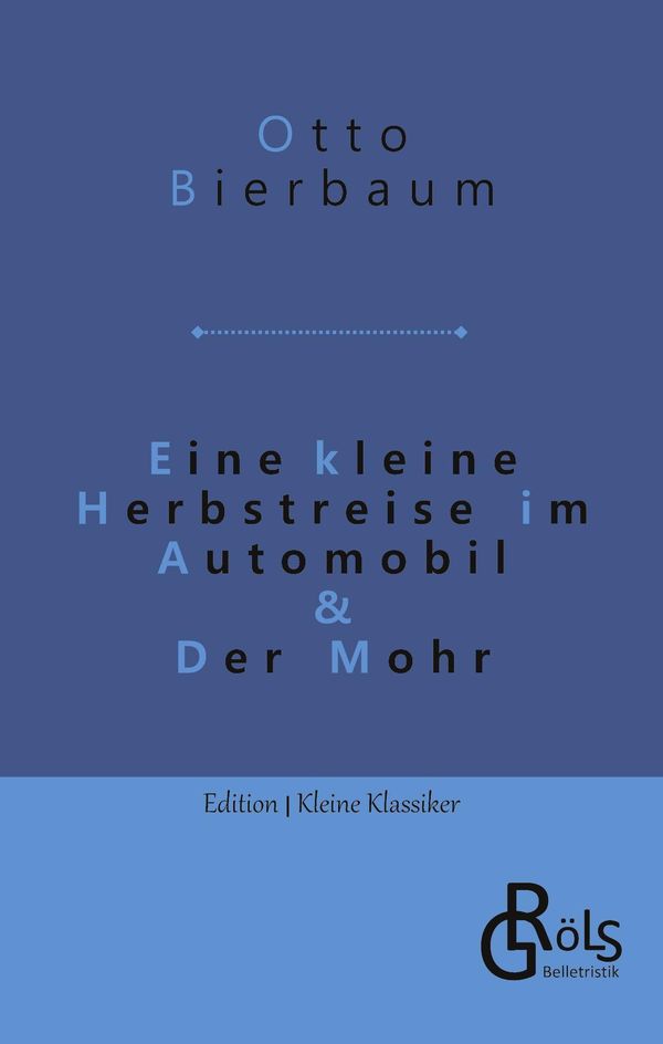Eine kleine Herbstreise im Automobil & Der Mohr - Otto Bierbaum (Buch)
