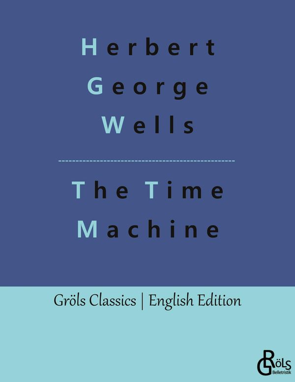 The Time Machine - H. G. Wells (Buch)