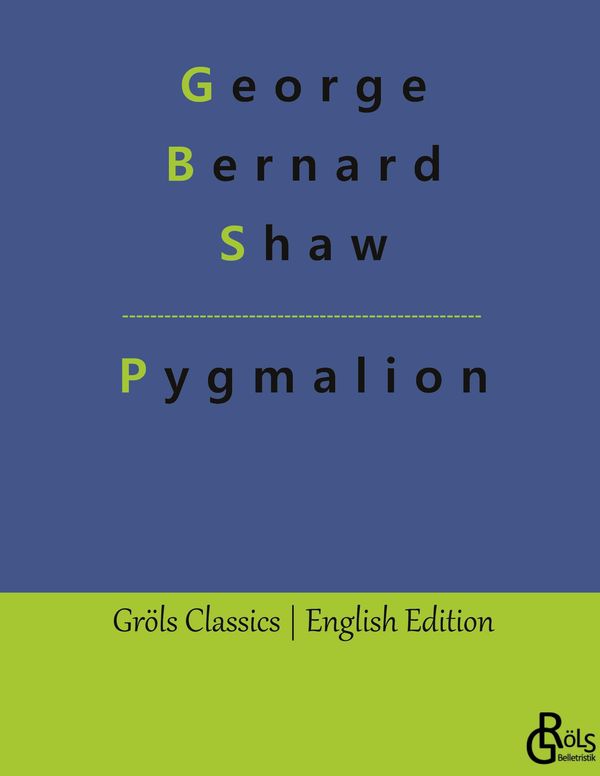 Pygmalion - George Bernard Shaw (Buch)