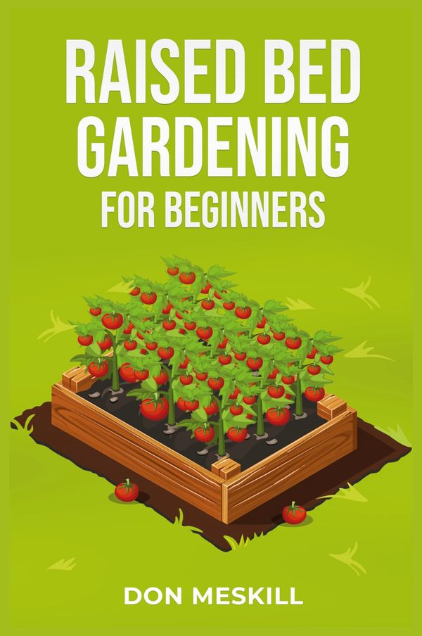 Raised Bed Gardening For Beginners - Don Meskill (Buch)