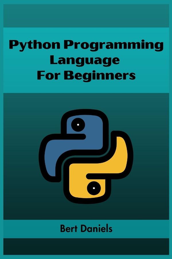 Python Programming Language For Beginners - Bert Daniels (Buch)